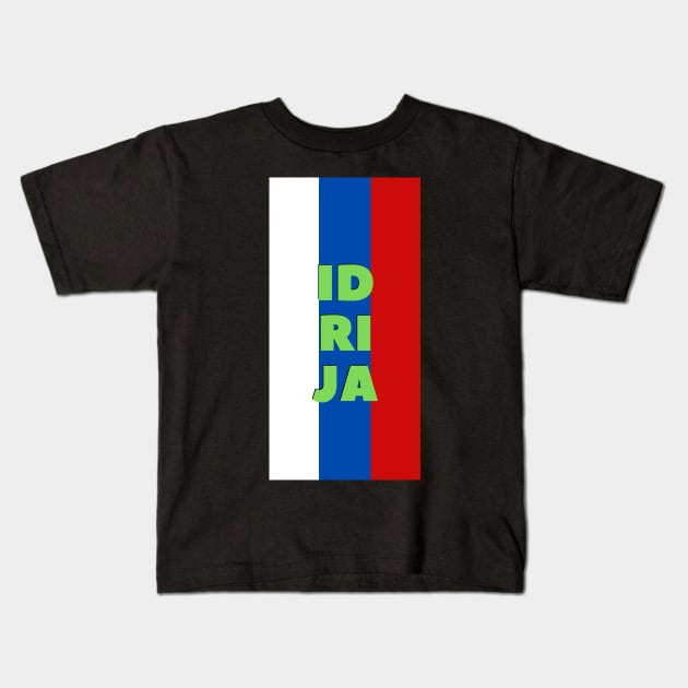 Idrija City in Slovenian Flag Colors Vertical Kids T-Shirt by aybe7elf